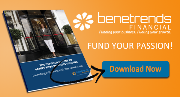 Fund your passion! Download 'The Definitive Guide to 401(k)/ROBS Business Funding