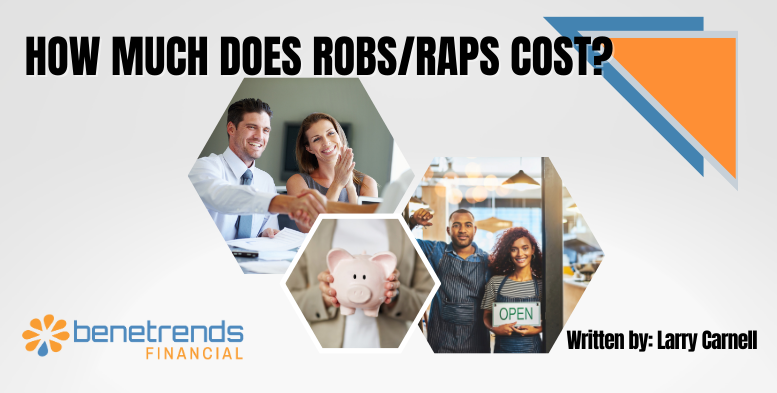 How much does ROBS/RAPS cost?