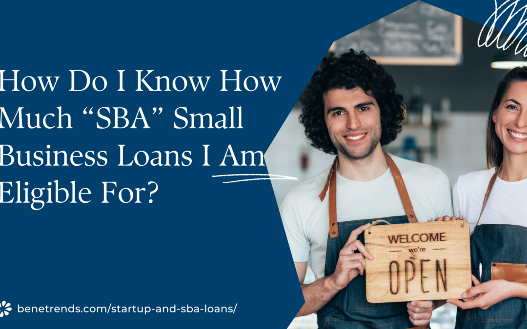 How Much SBA Loans Am I Eligible For?