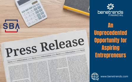 Benetrends Financial Responds to Game-Changing SBA 7(a) Fee Adjustments Effective October 1, 2023: An Unprecedented Opportunity for Aspiring Entrepreneurs