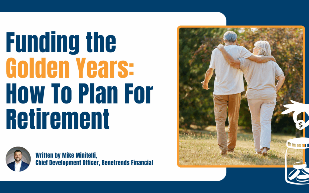 Funding the Golden Years: How To Plan For Retirement