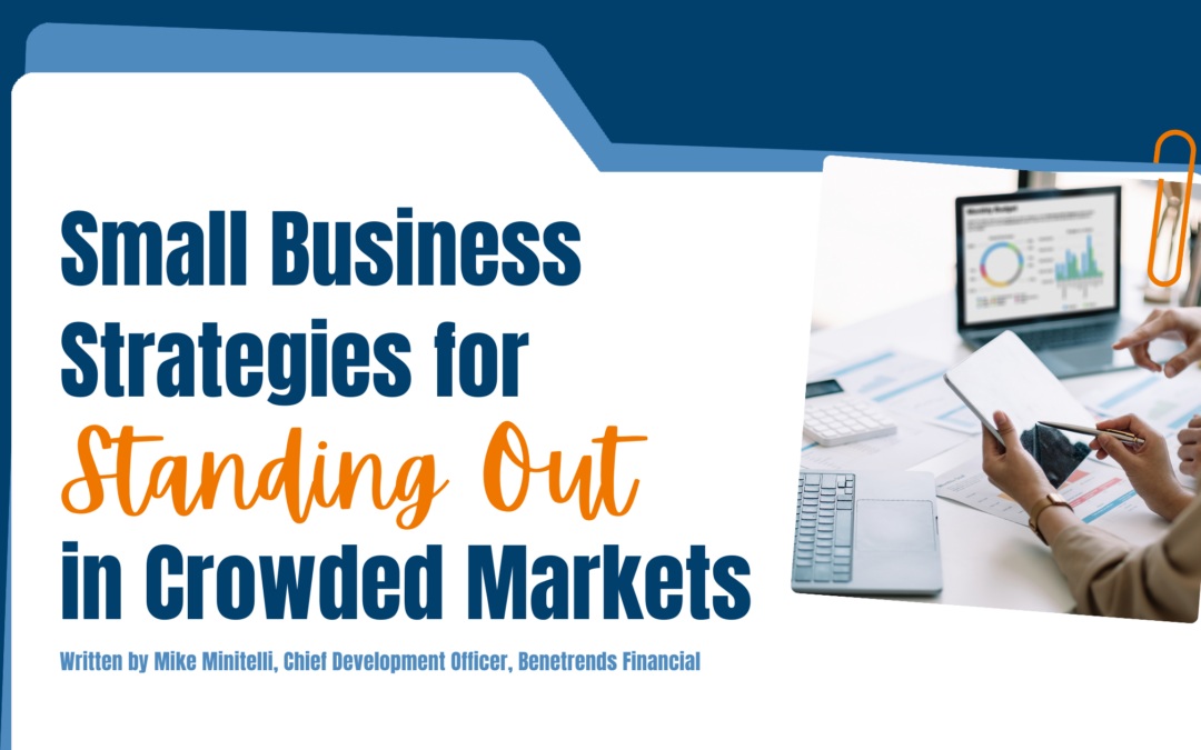 Small Business Strategies For Standing Out in Crowded Markets